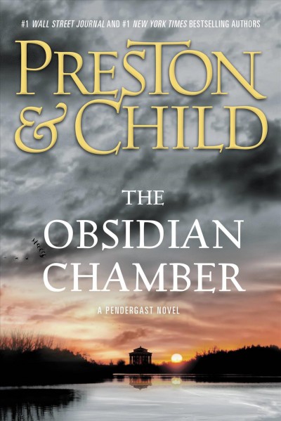 The Obsidian chamber : a Pendergast novel / Douglas Preston & Lincoln Child.