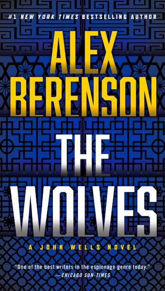 The wolves [electronic resource] : John Wells Series, Book 10. Alex Berenson.