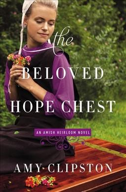 The beloved hope chest / Amy Clipston.