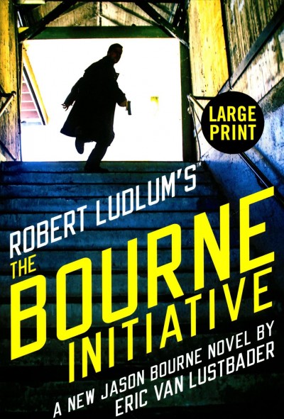 Robert Ludlum's the Bourne initiative / by Eric Van Lustbader.