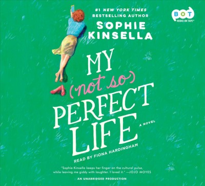 My not so perfect life [sound recording] : a novel / Sophie Kinsella.