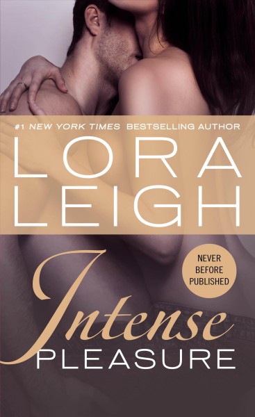 Intense pleasure / Lora Leigh.