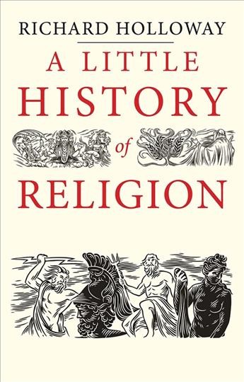 A little history of religion / Richard Holloway.