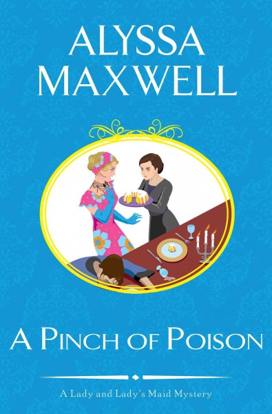 A pinch of poison / Alyssa Maxwell.
