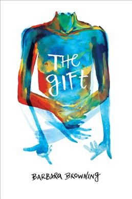 The gift : (or, techniques of the body) / Barbara Browning.