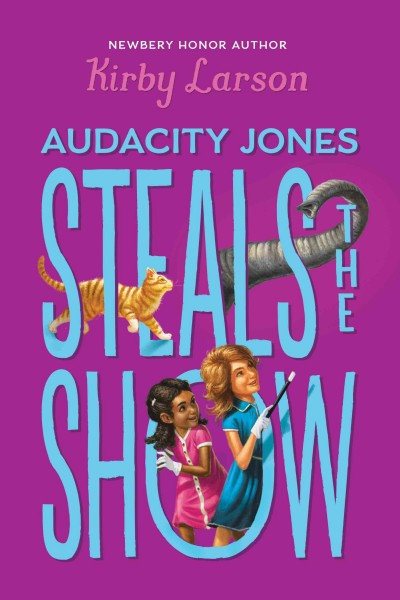 Audacity Jones steals the show / Kirby Larson.