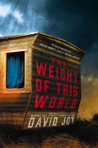 The weight of this world / David Joy.