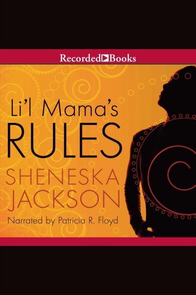 Li'l Mama's rules [electronic resource] / by Sheneska Jackson.