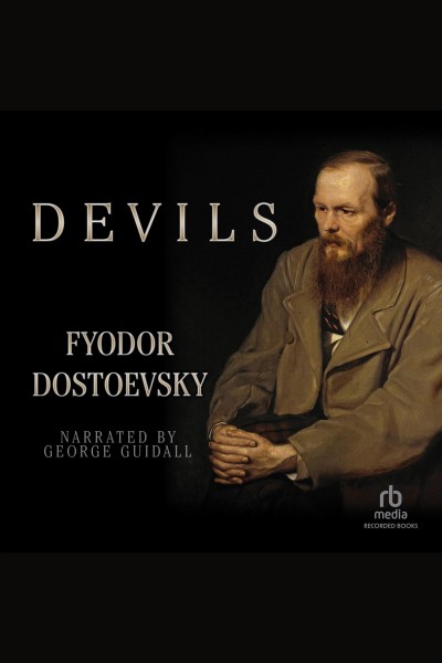 Devils [electronic resource] / Fyodor Dostoevsky ; [translated and edited by Michael R. Katz].