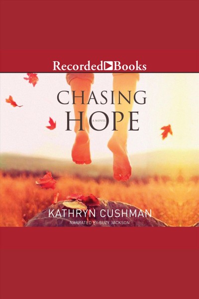 Chasing hope [electronic resource] / Kathryn Cushman.