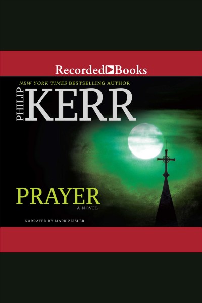 Prayer [electronic resource] / Philip Kerr.