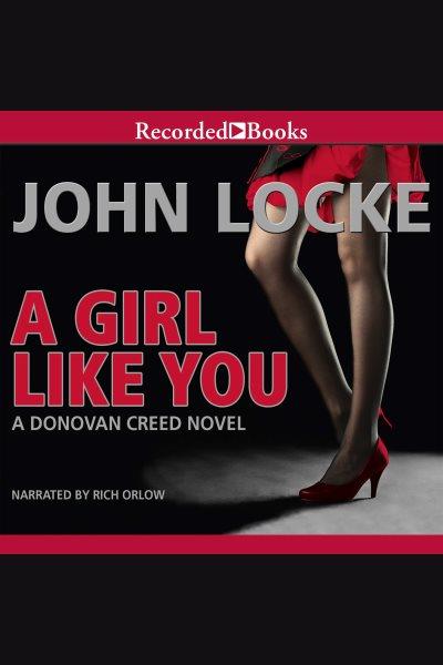 A girl like you [electronic resource] / John Locke.