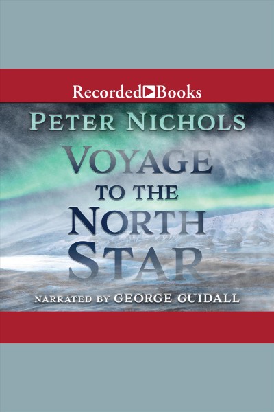 Voyage to the North Star [electronic resource] / Peter Nichols.