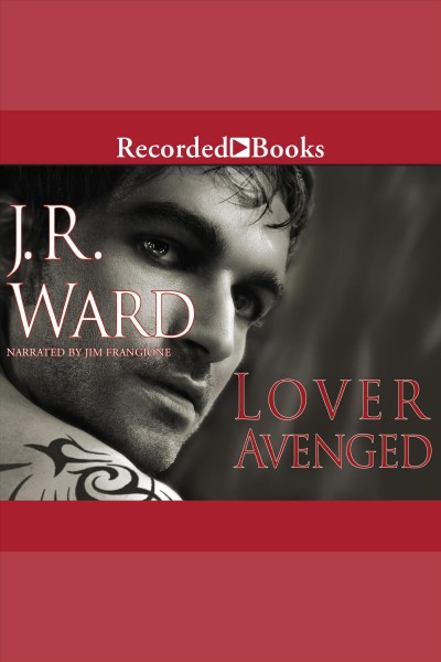 Lover avenged [electronic resource] / J.R. Ward.