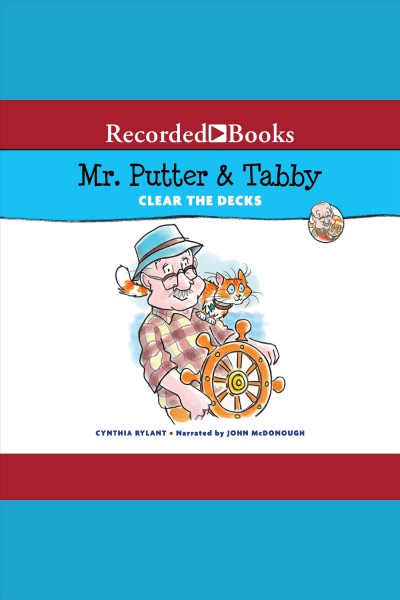 Mr. Putter & Tabby clear the decks [electronic resource] / Cynthia Rylant.