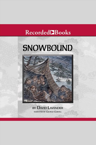 Snowbound [electronic resource] : the tragic story of the Donner Party / David Lavender.
