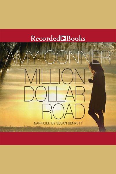Million dollar road [electronic resource] / Amy Conner.
