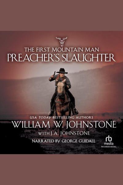 Preacher's slaughter [electronic resource] / William W. Johnstone.