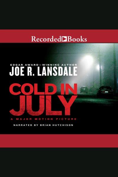 Cold in july [electronic resource] / Joe R. Lansdale.