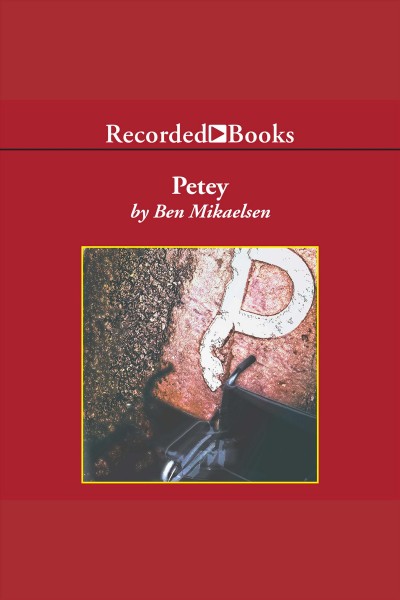 Petey [electronic resource] / Ben Mikaelsen.