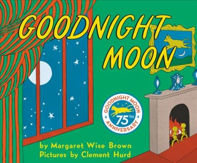 Goodnight moon / by Margaret Wise Brown ; pictures by Clement Hurd.