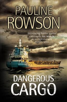 Dangerous cargo / Pauline Rowson.