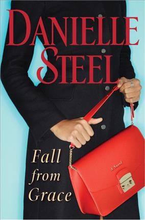 Fall from grace : a novel / Danielle Steel.