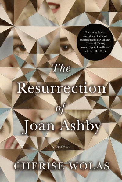 The resurrection of Joan Ashby : a novel / Cherise Wolas.