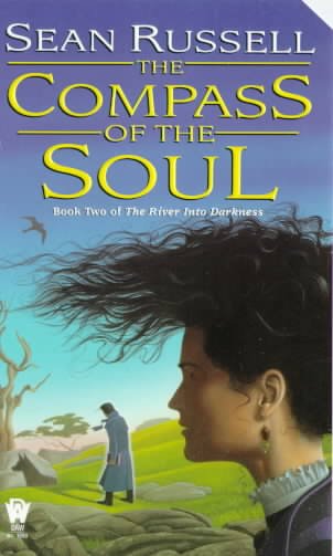 The compass of the soul / River into darkness Book 2 / Sean Russell.