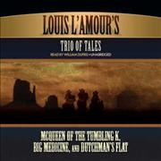 Louis L'Amour's trio of tales [sound recording] / by Louis L'Amour.