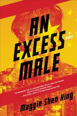 An excess male : a novel / Maggie Shen King.