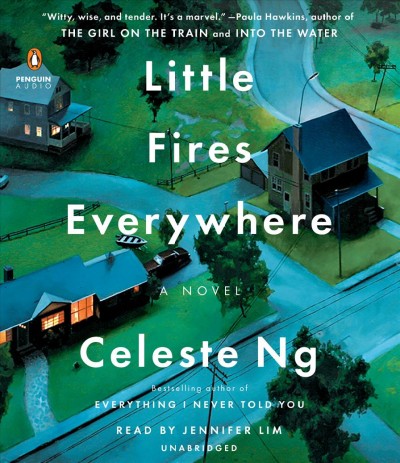 Little fires everywhere : a novel / Celeste Ng.