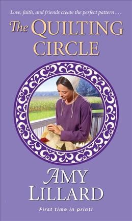 The quilting circle / Amy Lillard.