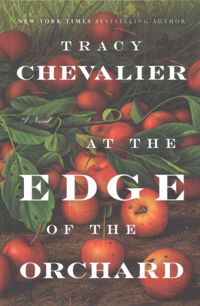 At the edge of the orchard [large print] / large print{LP} Tracy Chevalier.