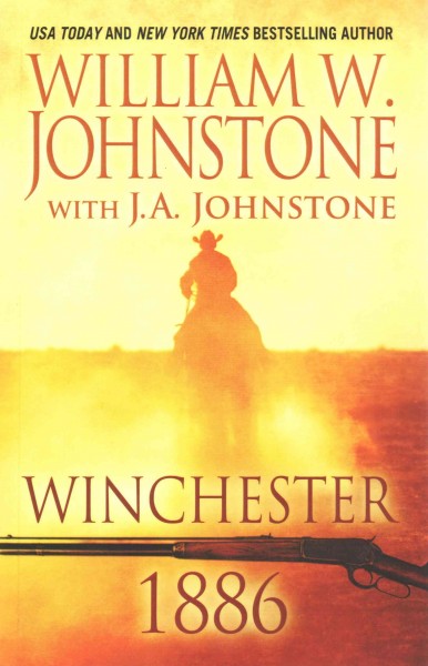 Winchester: 1886 large print{LP} William W. Johnstone with J. A. Johntone.