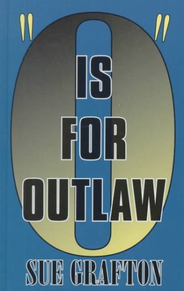 "O" is for outlaw [large print] / Sue Grafton.