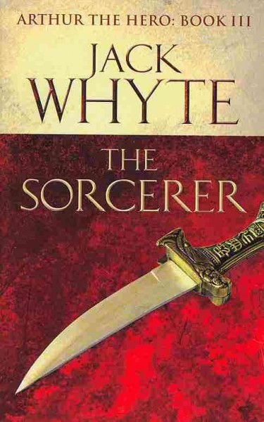 The sorcerer [paperback] / Jack Whyte.