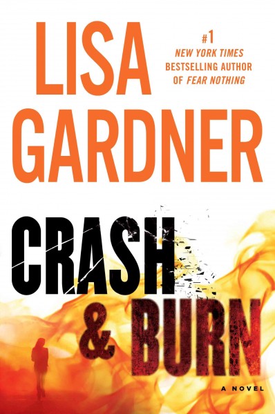 Crash and burn / Lisa Gardner.