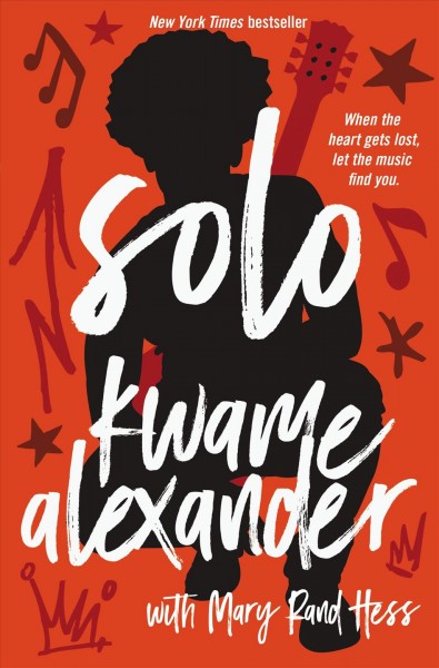 Solo / by Kwame Alexander, with Mary Rand Hess.