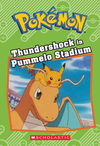 Thundershock in Pummelo Stadium / adapted by Tracey West.