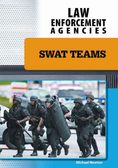 SWAT teams / Michael Newton.