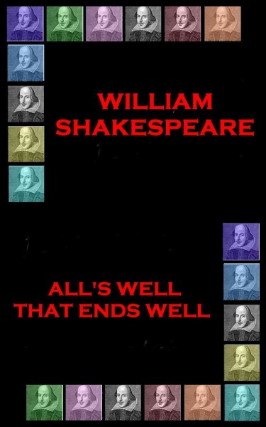 All's well that ends well / Wiliam Shakespeare.
