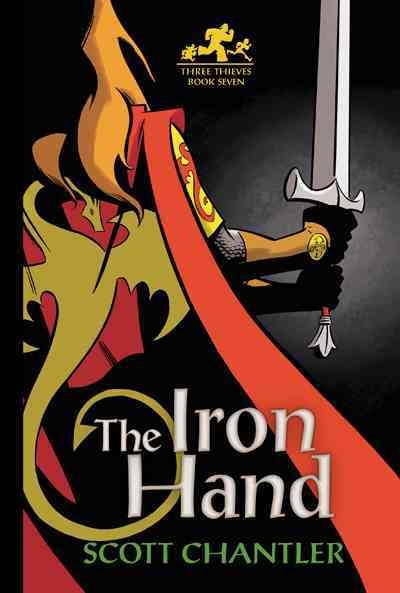 The iron hand [electronic resource] : Three Thieves Series, Book 7. Scott Chantler.