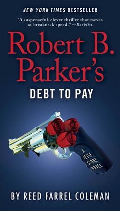 Robert B. Parker's Debt to pay / Reed Farrel Coleman.