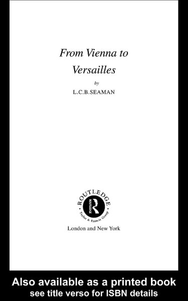 From Vienna to Versailles / by L.C.B. Seaman.