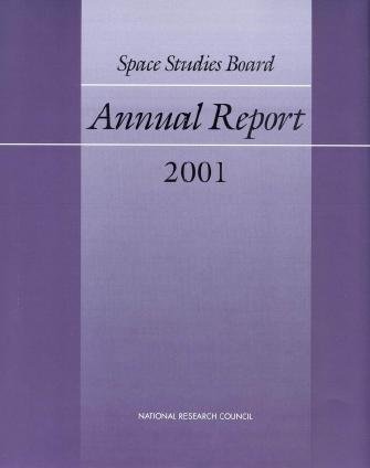 Annual report. 2001 / Space Studies Board, National Research Council.