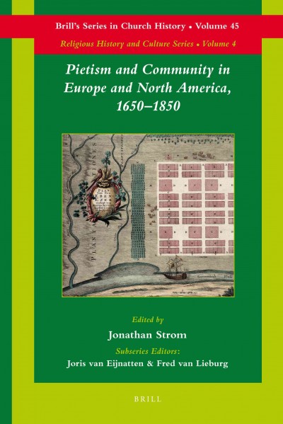 Pietism and community in Europe and North America : 1650-1850 / edited by Jonathan Strom.