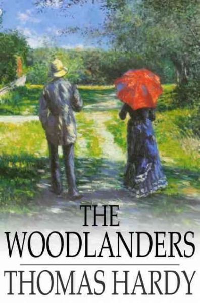 The woodlanders / Thomas Hardy.