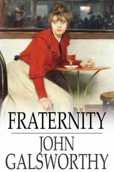 Fraternity / John Galsworthy.