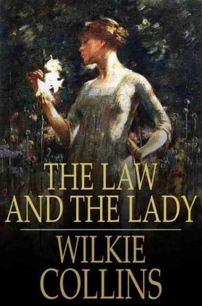 The law and the lady / Wilkie Collins.